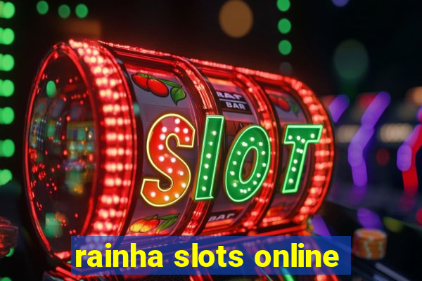 rainha slots online